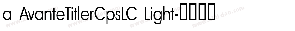 a_AvanteTitlerCpsLC Light字体转换